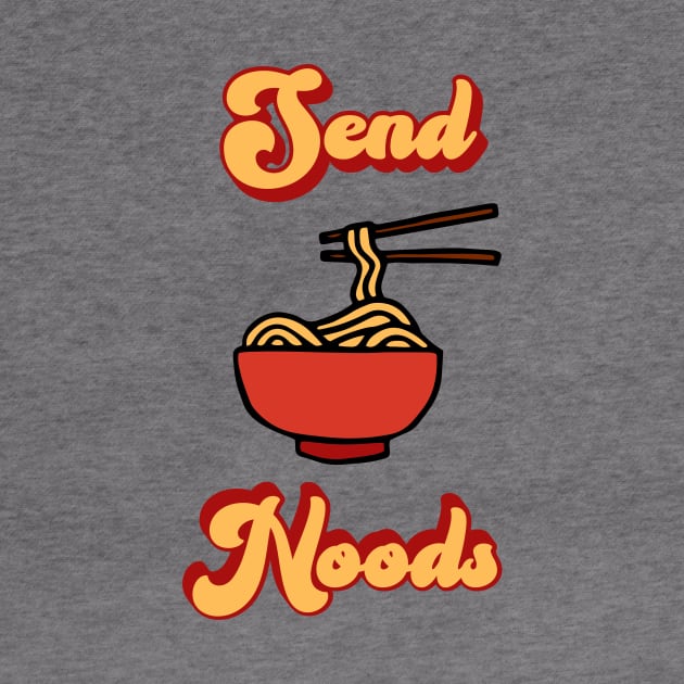 Funny Send Noods  Ramen by Mix Master Repeat